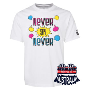 Never Say Never T-shirt