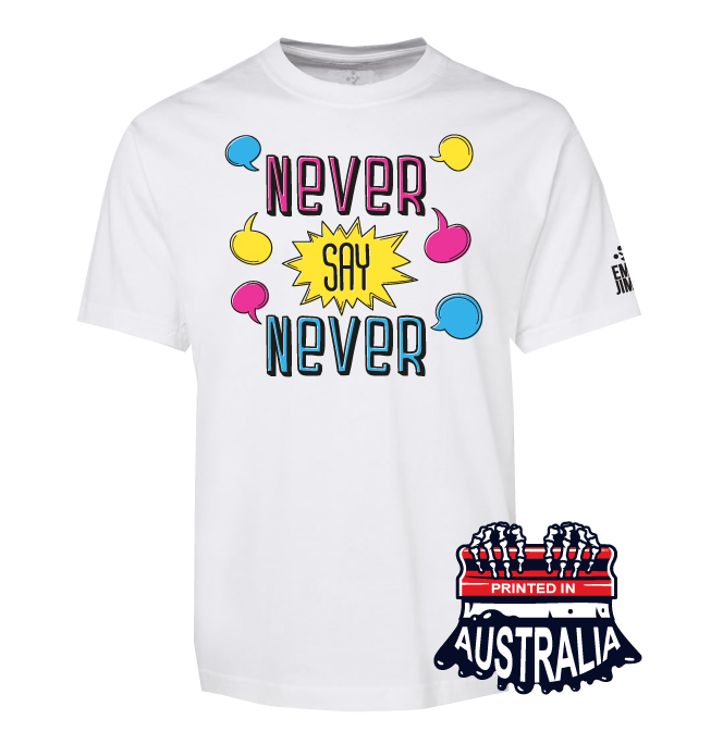 Never Say Never T-shirt