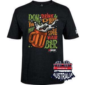 Don't spill your beer t-shirt